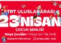 TRT’nin 23 Nisan Çocuk Şenliği’nde depremzede minikler, dünya çocuklarıyla buluşacak