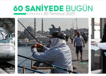 60 saniyede bugün (30 Temmuz 2023)
