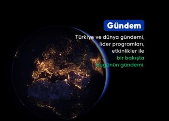 Türkiye ve dünya gündemi