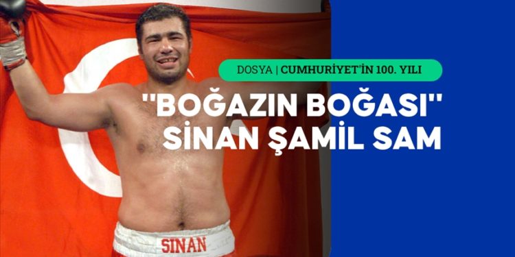 Cumhuriyet tarihinin en büyük boksörlerinden “Boğazın Boğası” Sinan Şamil Sam