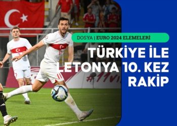 Türkiye ile Letonya 10. kez rakip