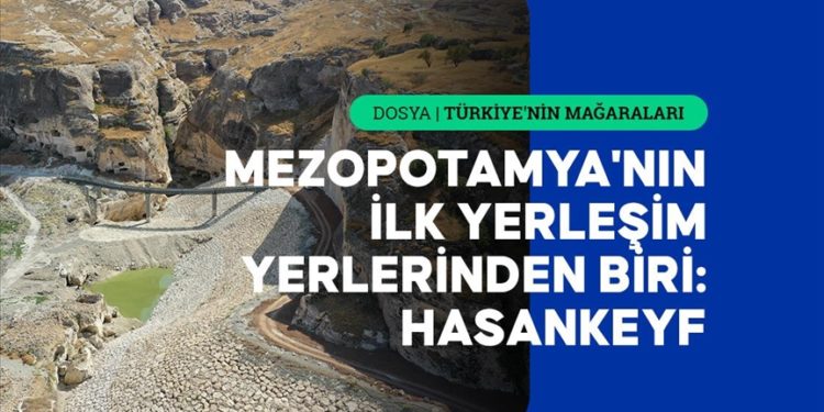 Hasankeyf’teki tarihi mağaraların turizme kazandırılması için çalışma başlatıldı